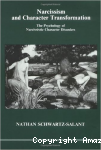 Narcissism and Character Transformation. The Psychology of Narcissic Character Disorders