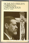 Sigmund Freud's Christian Unconscious