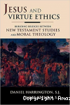 Jesus and Virtue Ethics. Building Bridges Between New Testament Studies and Moral Theology