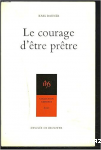 Le Courage d'être prêtre