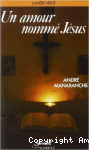 Un amour nommé Jésus